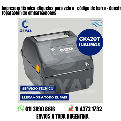 Impresora térmica etiquetas para zebra  código de barra – Construcción y reparación de embarcaciones